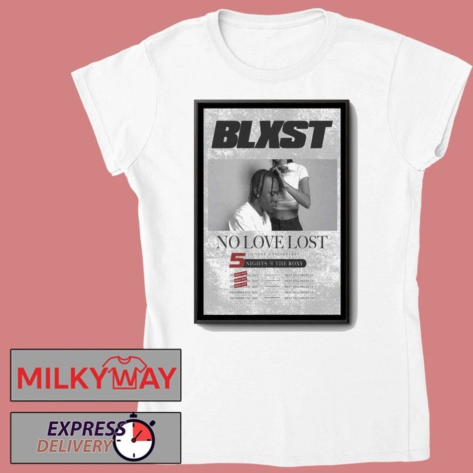 BLXST No Love Lost 5th Year Anniversary Tour 2025 Poster shirt