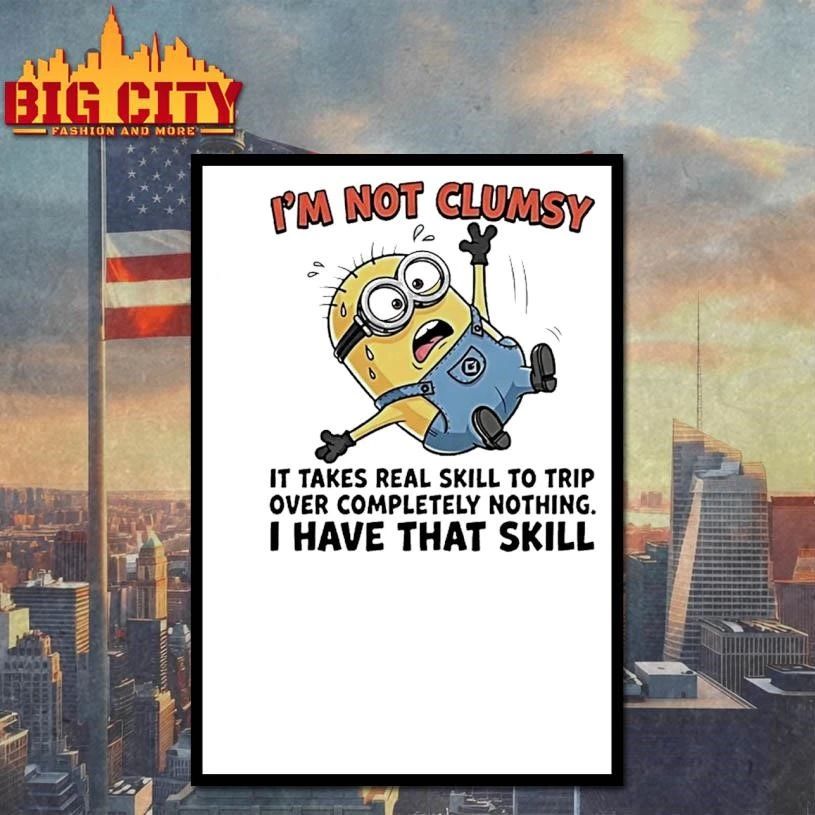 Minion Im Not Clumsy It Takes Real Skill To Trip Over Completely Nothing Funny Shirt