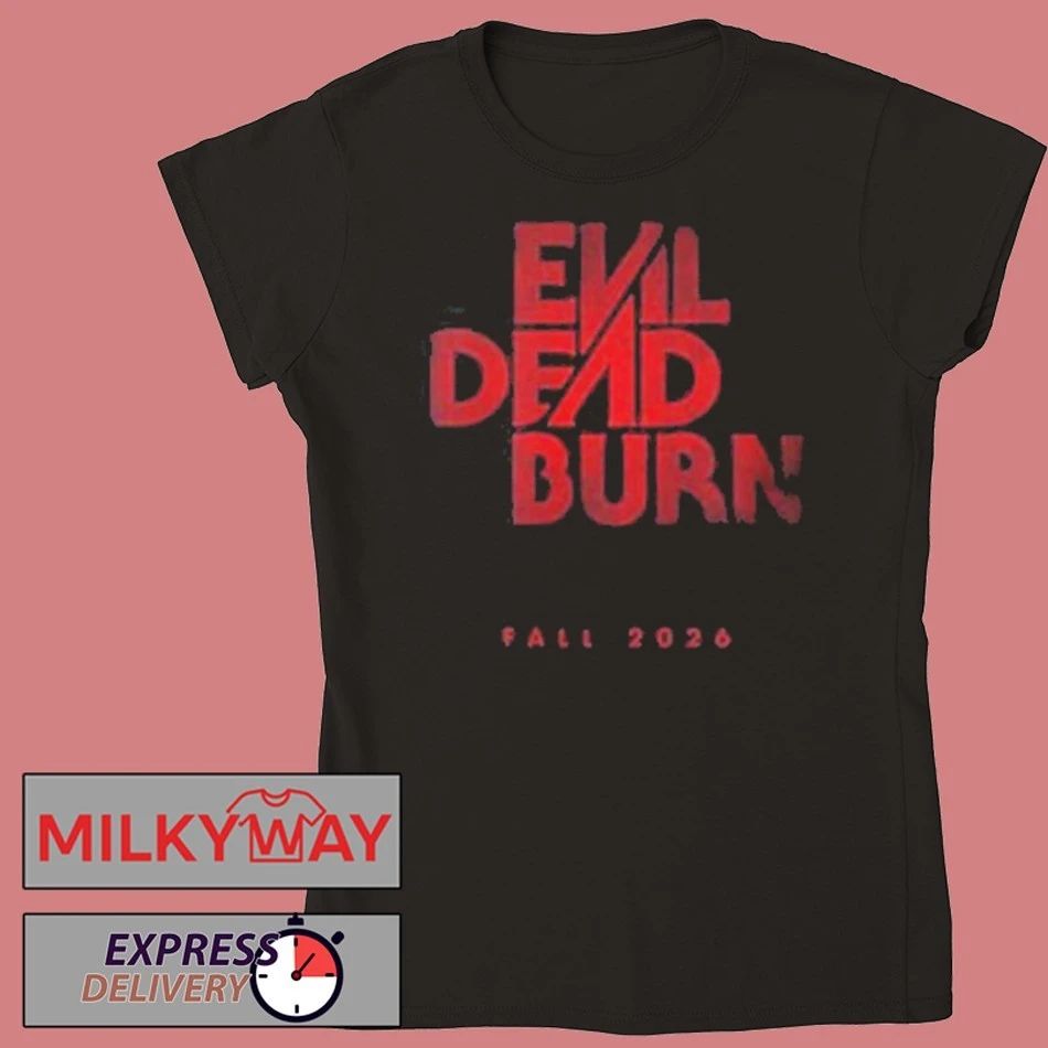 Evil Dead Burn Movie On Fall 2026 shirt