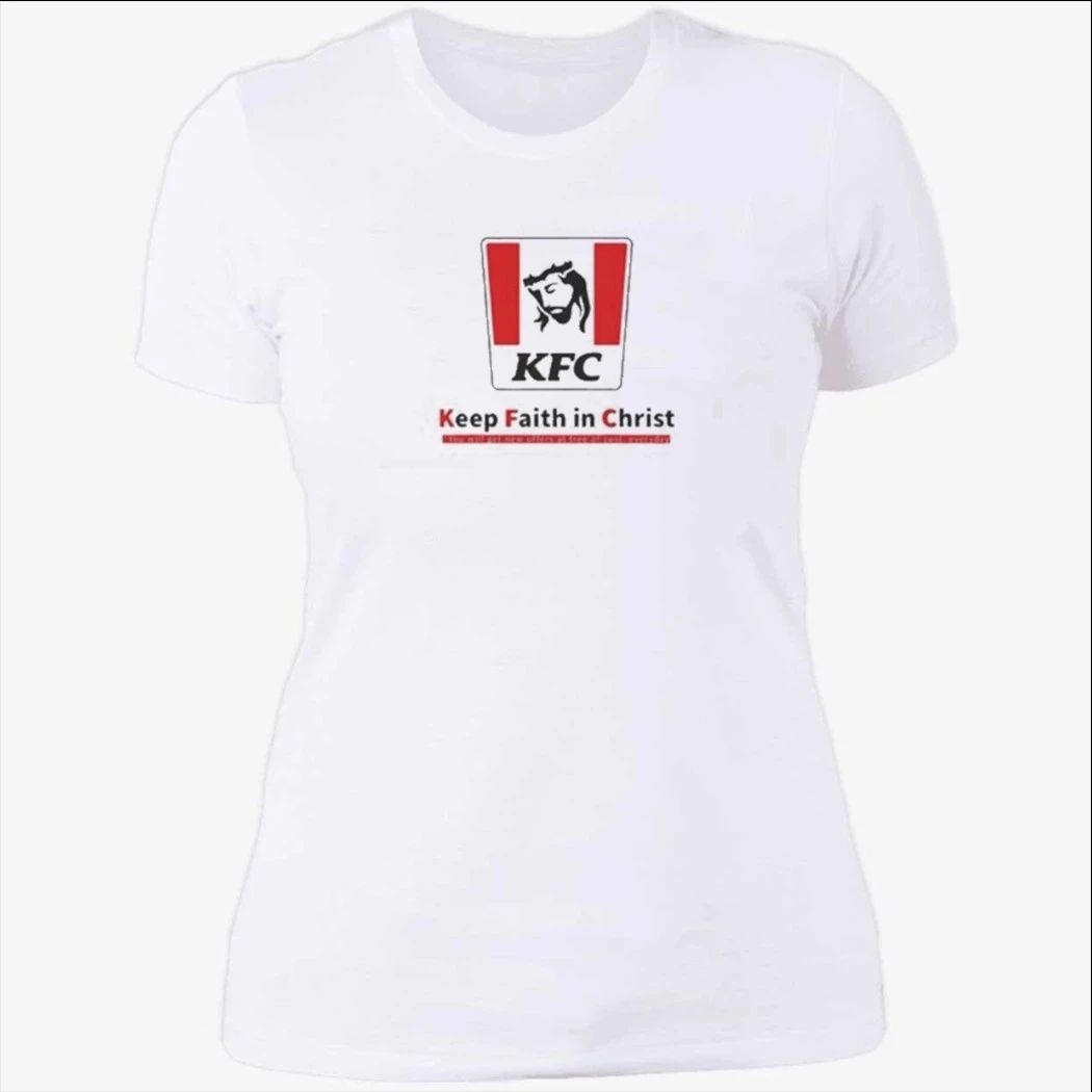 Christ KFC Keep Faith In Christ Shirt
