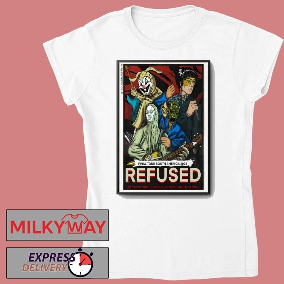 Refused Nov 3 2025 Teatro Coliseo in Santiago Chile Poster shirt