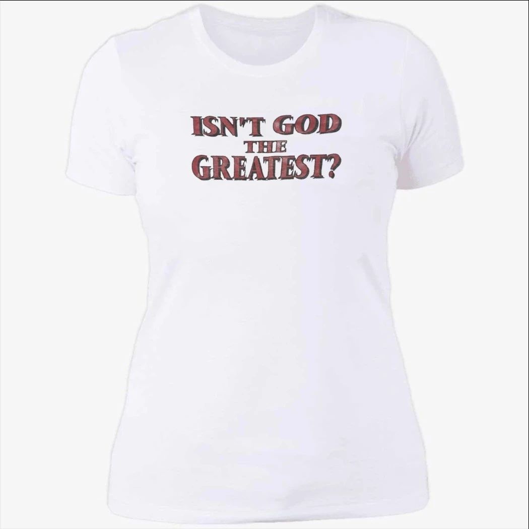 Isn’t God The Greatest Isaac Jones Wear Shirt