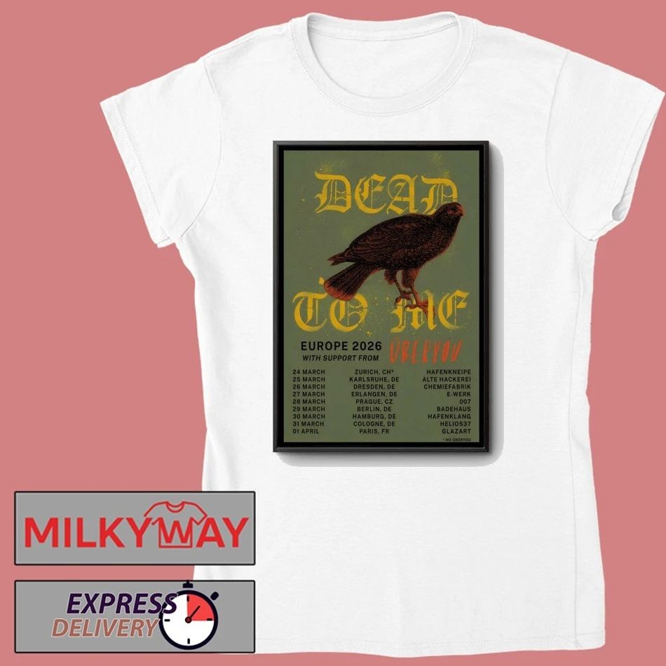 Dead To Me Tour EU 2026 Poster shirt