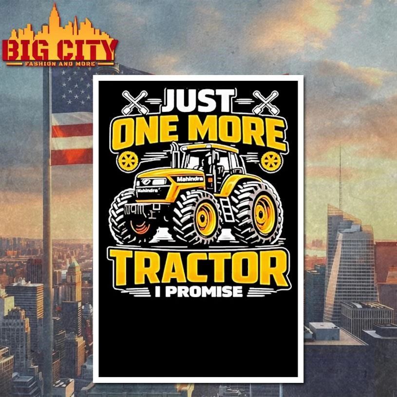 Just One More Tractor I Promise Humor Shirt