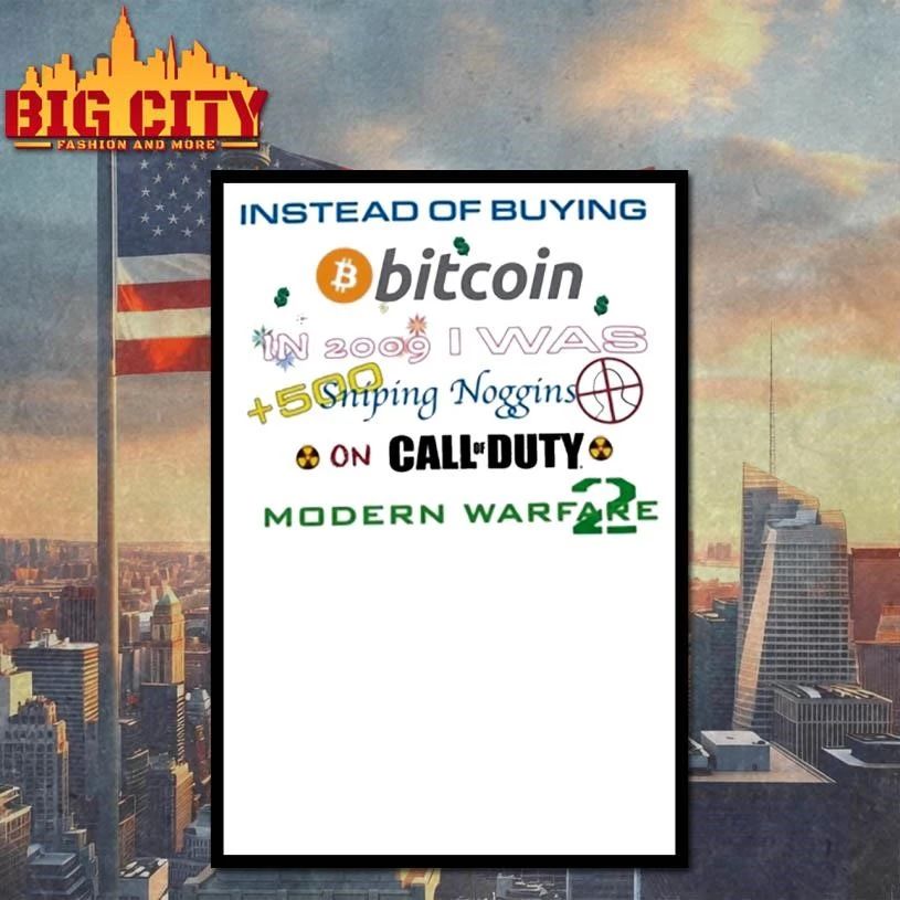 Instead Of Buying Bitcoin 2009 I Was Sniping Noggin Call Of Duty Warfare 2 Shirt