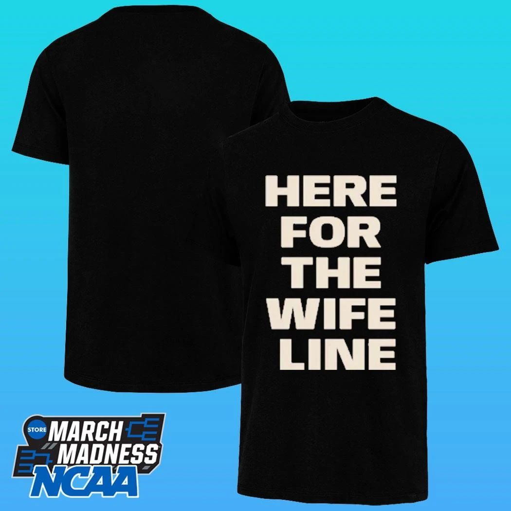 Here For The Wife Line Shirt