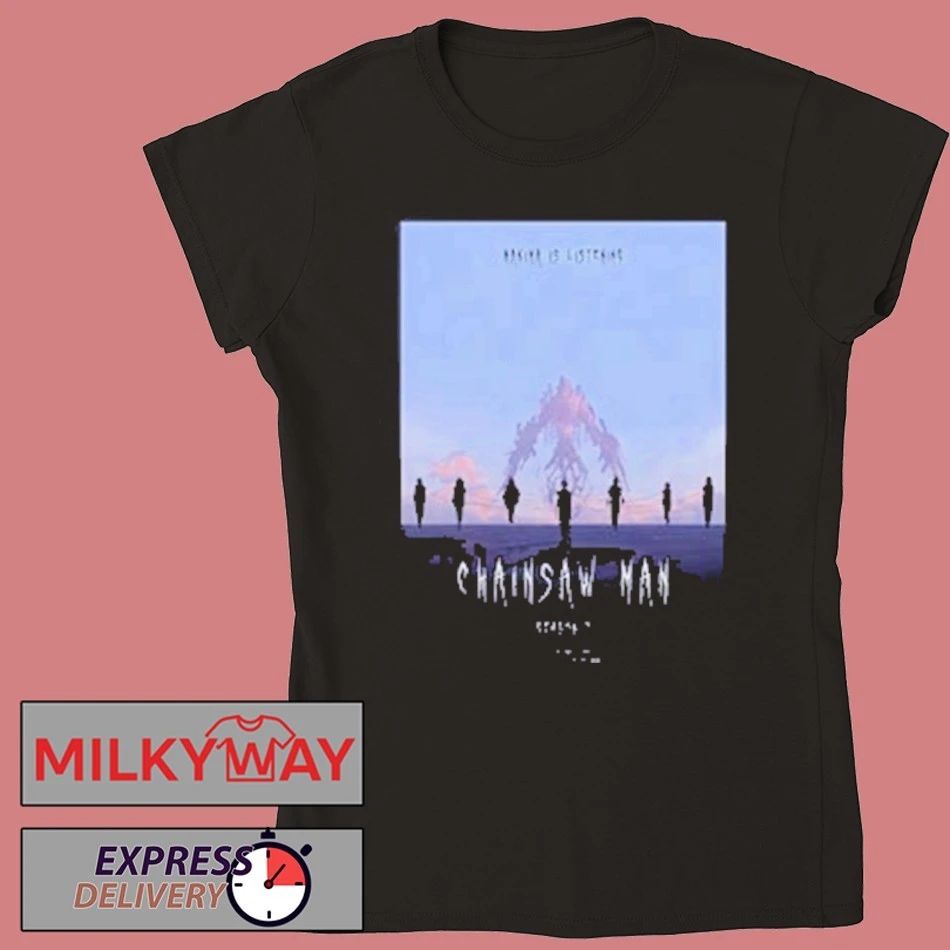 Chainsaw Man Season 2 Makima Is Listen shirt