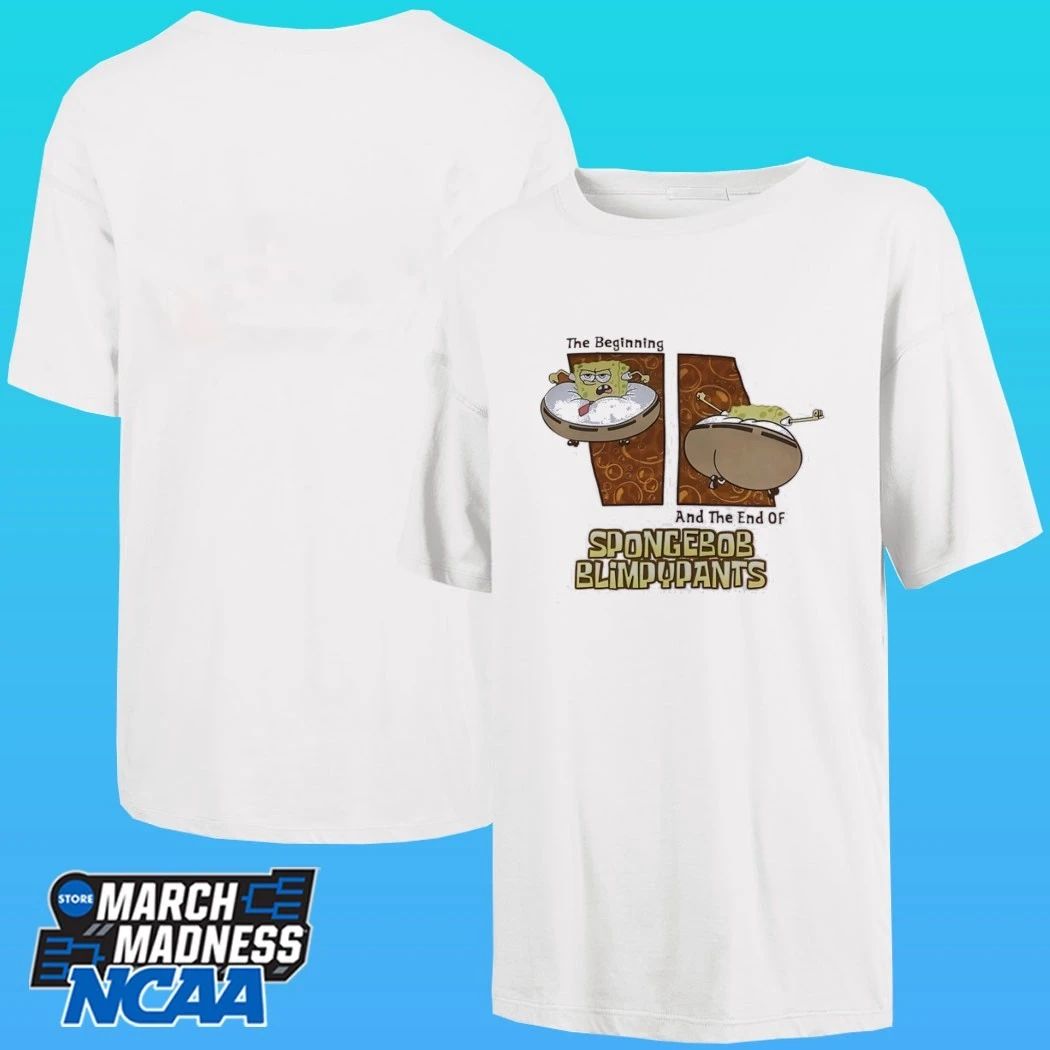 The Beginning And The End Of Spongebob Blimpy Pants Shirt