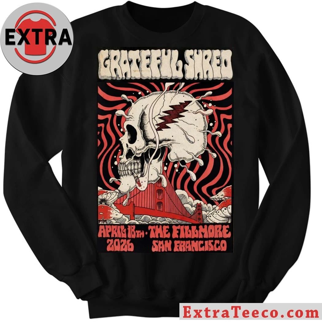 Grateful Shred April 18 2026 In San Francisco CA Poster Shirt