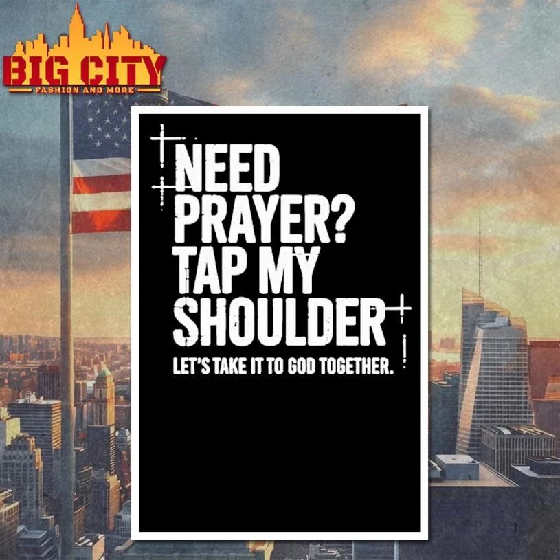 Need Prayer Tap My Shoulder Let S Take It To God Together Tour 2026 Shirt