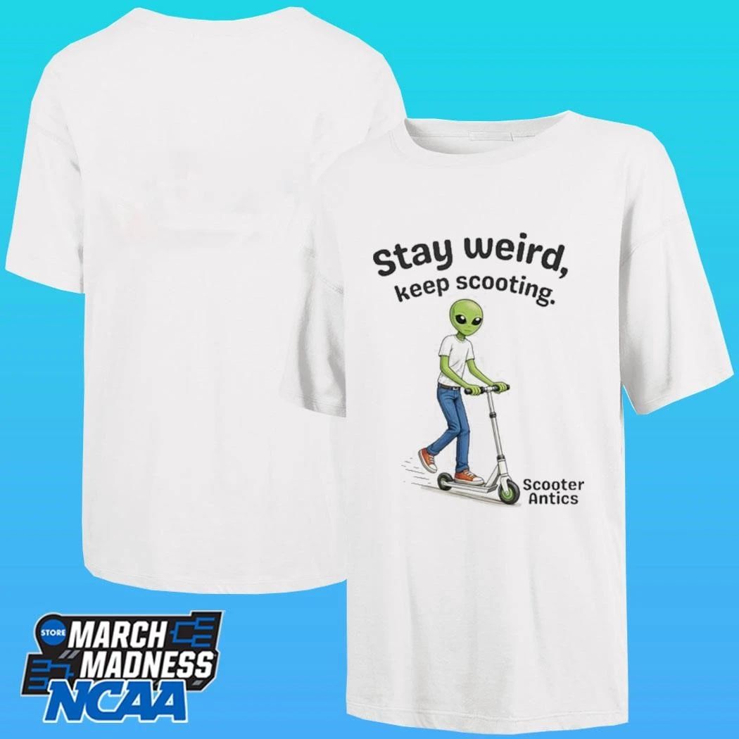 Scooter Antics Alien Stay Weird Keep Scooting T-shirt