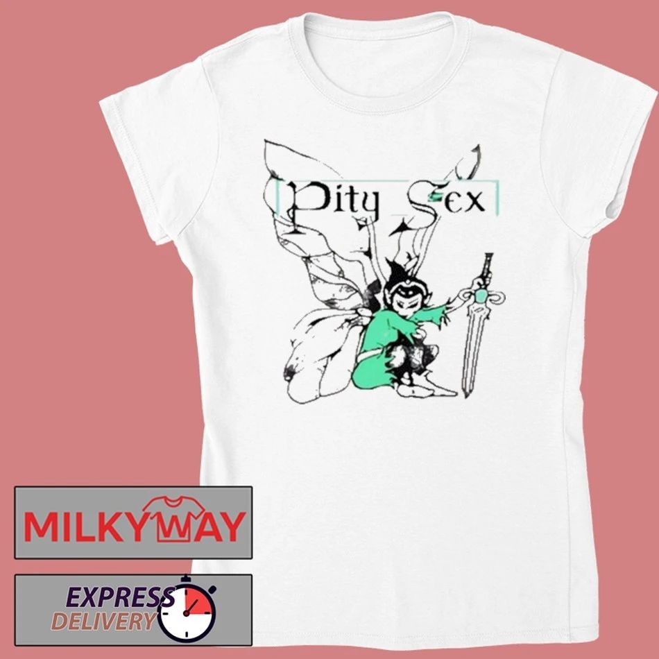 Pity Sex Fairy 2025 New shirt