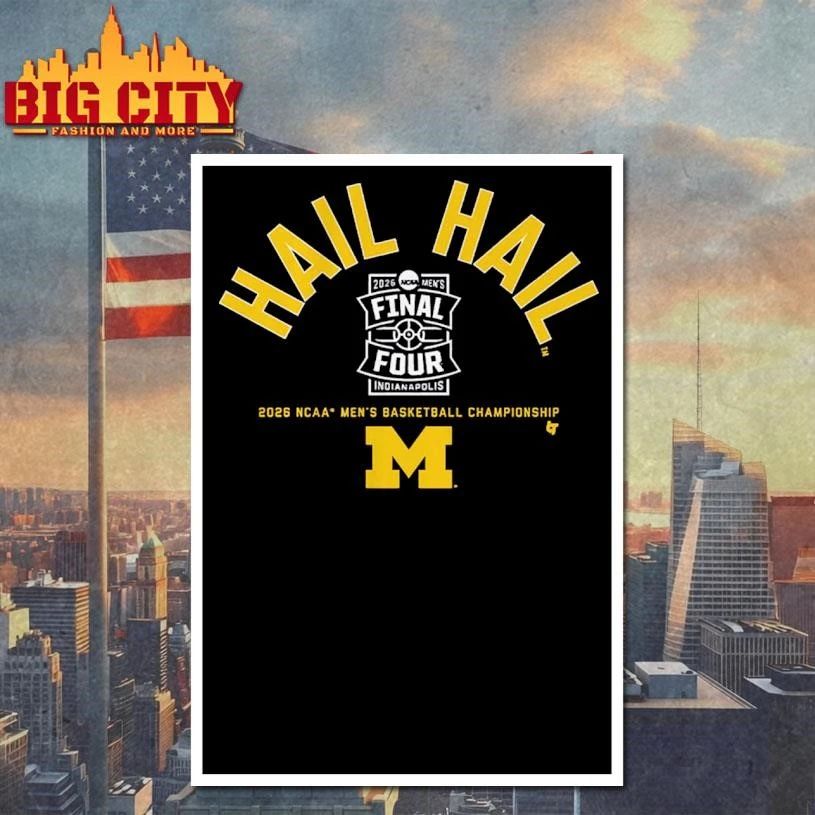 Michigan Wolverines MBB Hail Hail 2026 Final Four Graphic Shirt