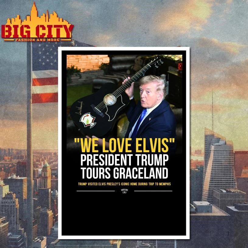 Trump We Love Elvis President Trump Tours Graceland Graphic Shirt
