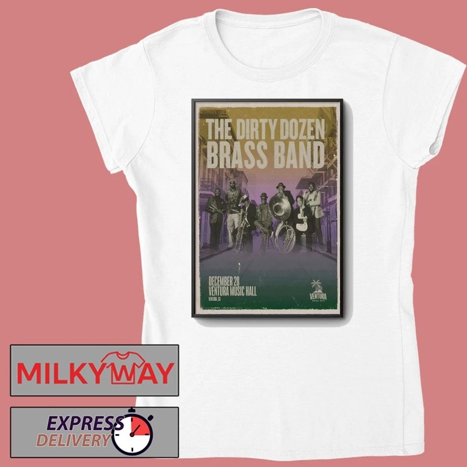 The Dirty Dozen Brass Band Dec 28 2025 Ventura Music Hall In Ventura CA Poster shirt
