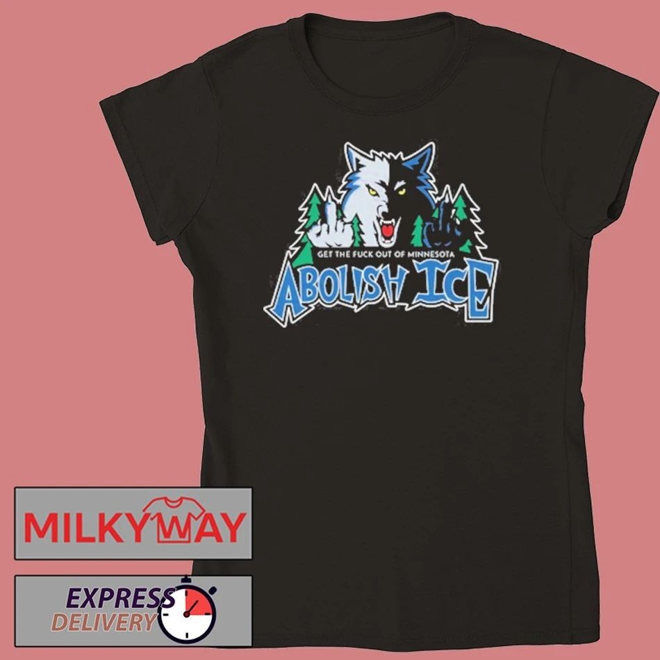 Abolish Ice Get The Fuck Out Of Minnesota shirt