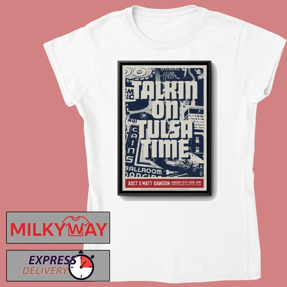 Talkin On Tulsa Time Jan 15 2026 Poster Heirloom Rustic Ales shirt