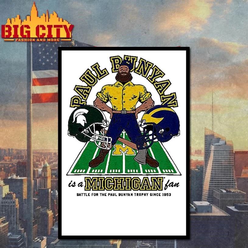 Michigan Wolverines Paul Bunyan is a Michigan Fan Graphic Shirt