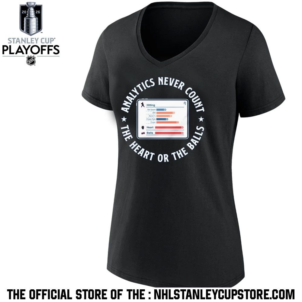 Analytics never count The Heart or the balls shirt
