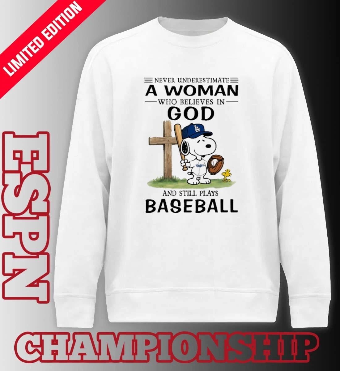 The Peanuts X Los Angeles Dodgers Never Underestimate A Woman Who Believes In God And Still Plays Baseball Shirt