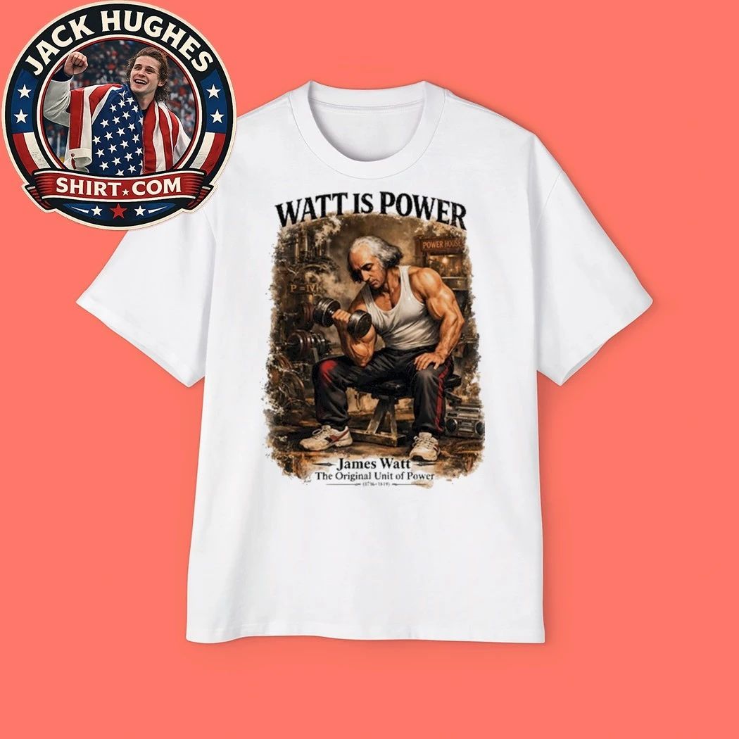 Original James Watt Is Power The Unit Of Power Shirt