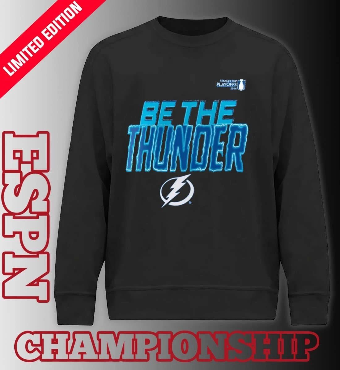 Tampa Bay Lightning Be The Thunder 2026 NHL Playoffs Slogan Shirt