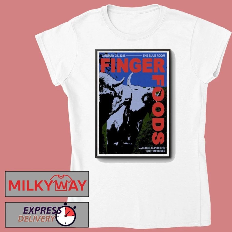 Finger Foods Jan 24 2026 Poster The Blue Room shirt