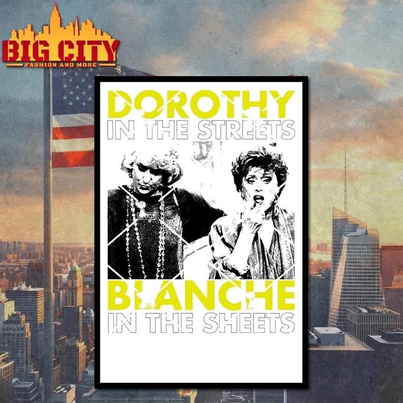 Dorothy In The Streets Blanche In The Sheets Golden Girls Shirt