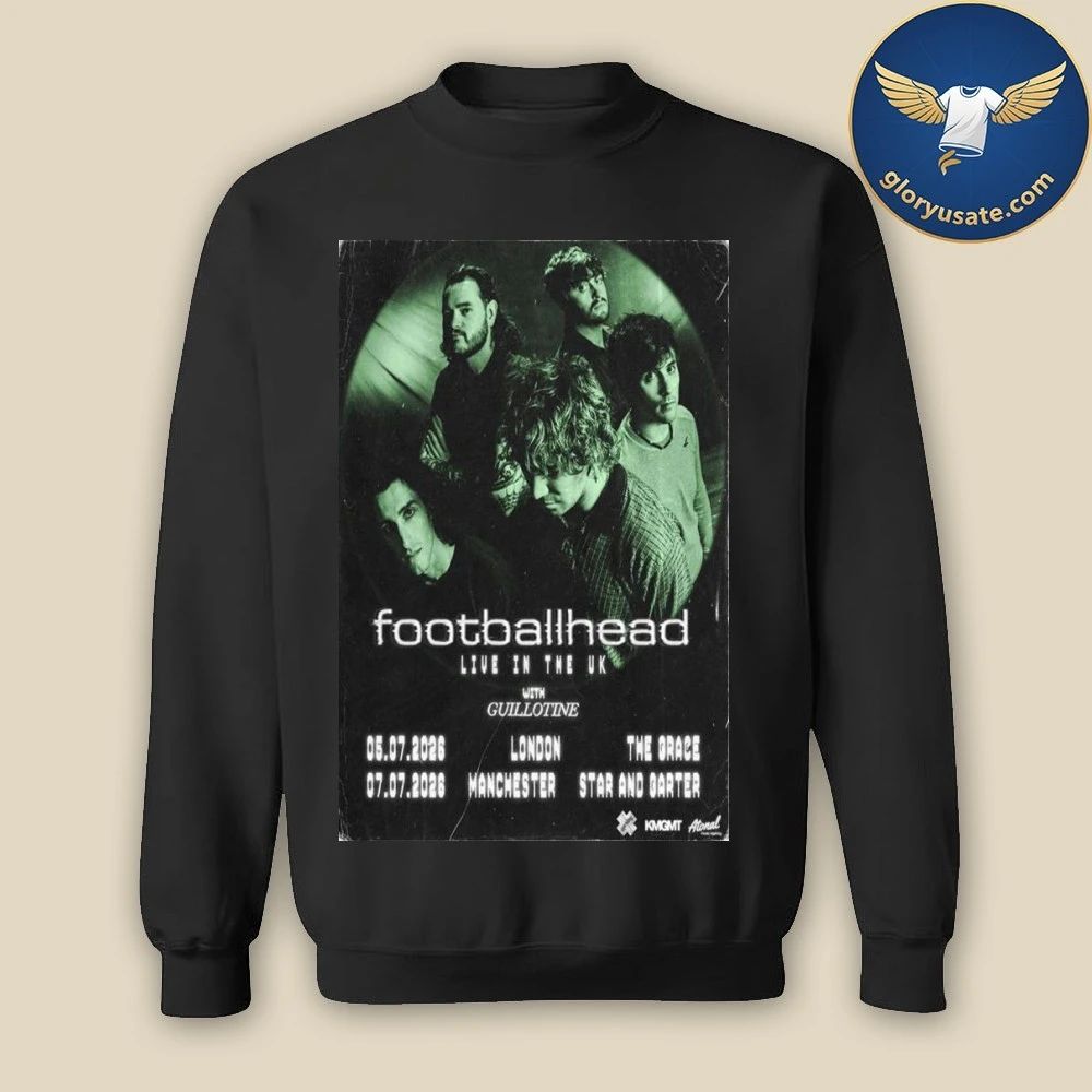 Footballhead Live In The UK July 5 & 7 2026 Concert Poster Shirt