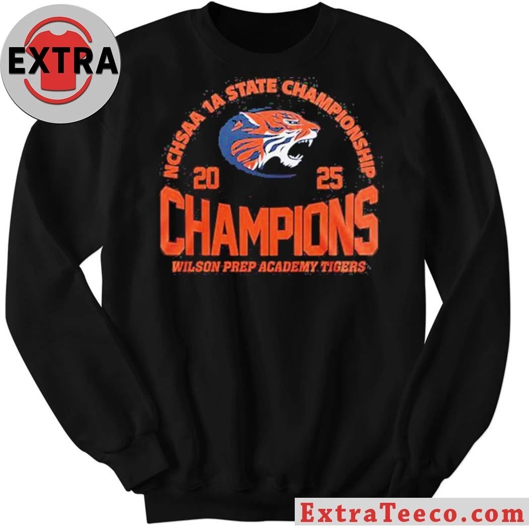 Wilson Prep Academy Tigers 1A State Champions 2025 Hoodie T-Shirt