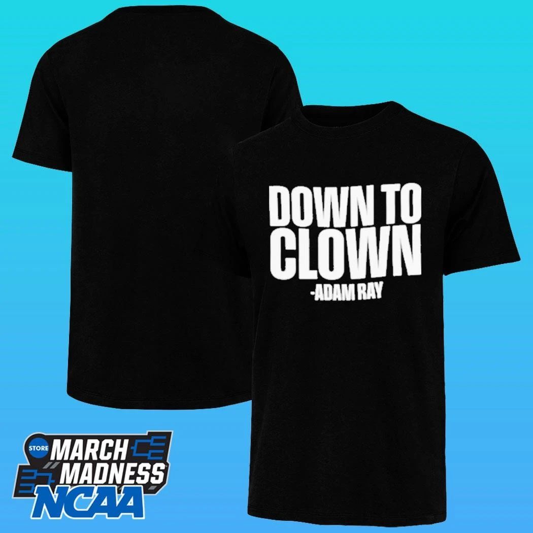 Adam Ray Down To Clown Shirt