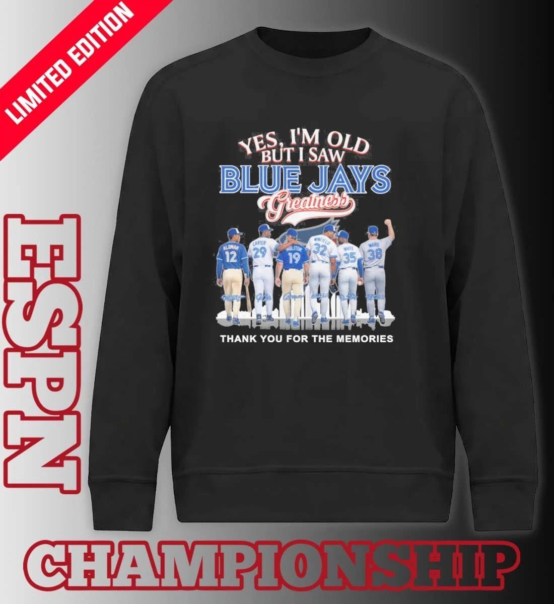 Yes, I’m Old But I Saw Toronto Blue Jays Legends Greatness T-shirt