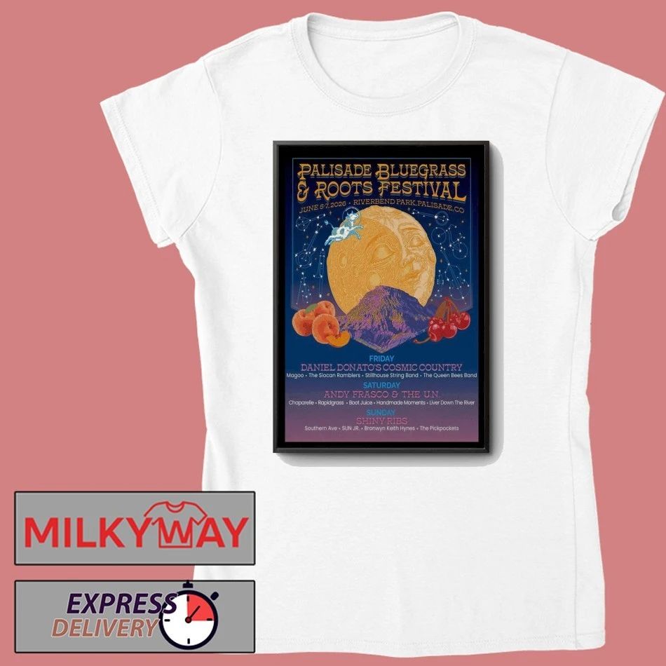 Palisade Bluegrass And Roots Festival Palisade CO June 5-7 2026 Poster shirt
