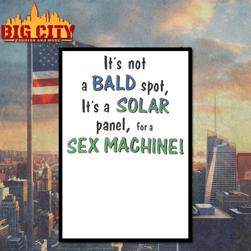 It’s Not a Bald Spot It’s a Solar Panel for a Sex Machine t-shirt