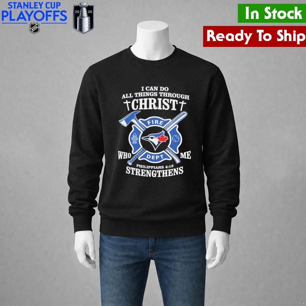 Toronto Blue I Can Do All Things Through Christ Strengthens Shirt