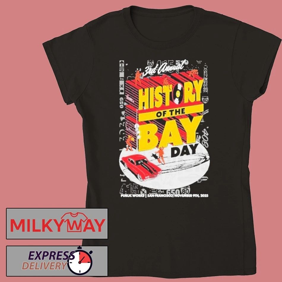 3rd Annual History Of The Bay Day Nov 9 2025 San Francisco Poster shirt