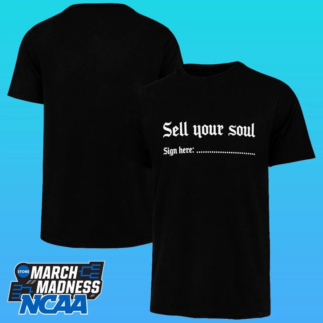 Sell Your Soul Sign Here Shirt