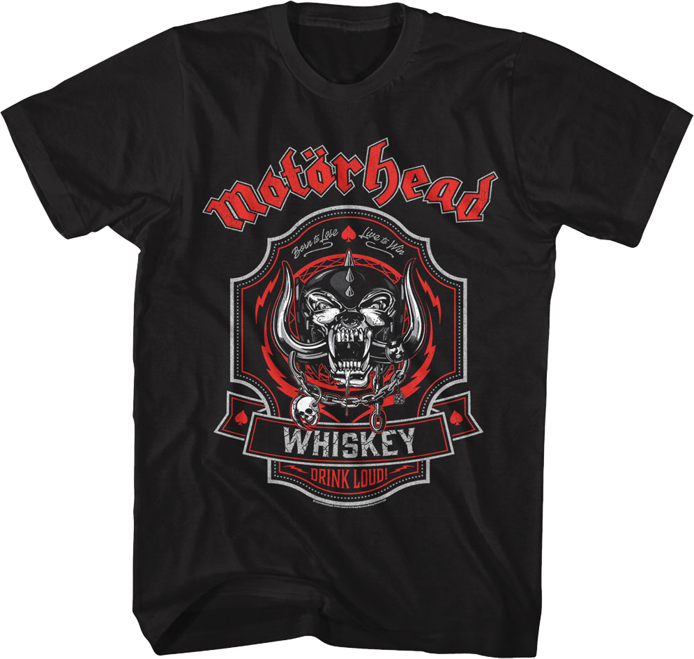 Whiskey Drink Loud Motorhead T-Shirt