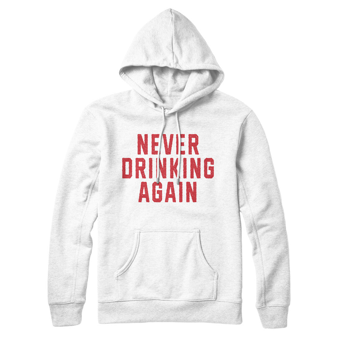 Never Drinking Again Hoodie