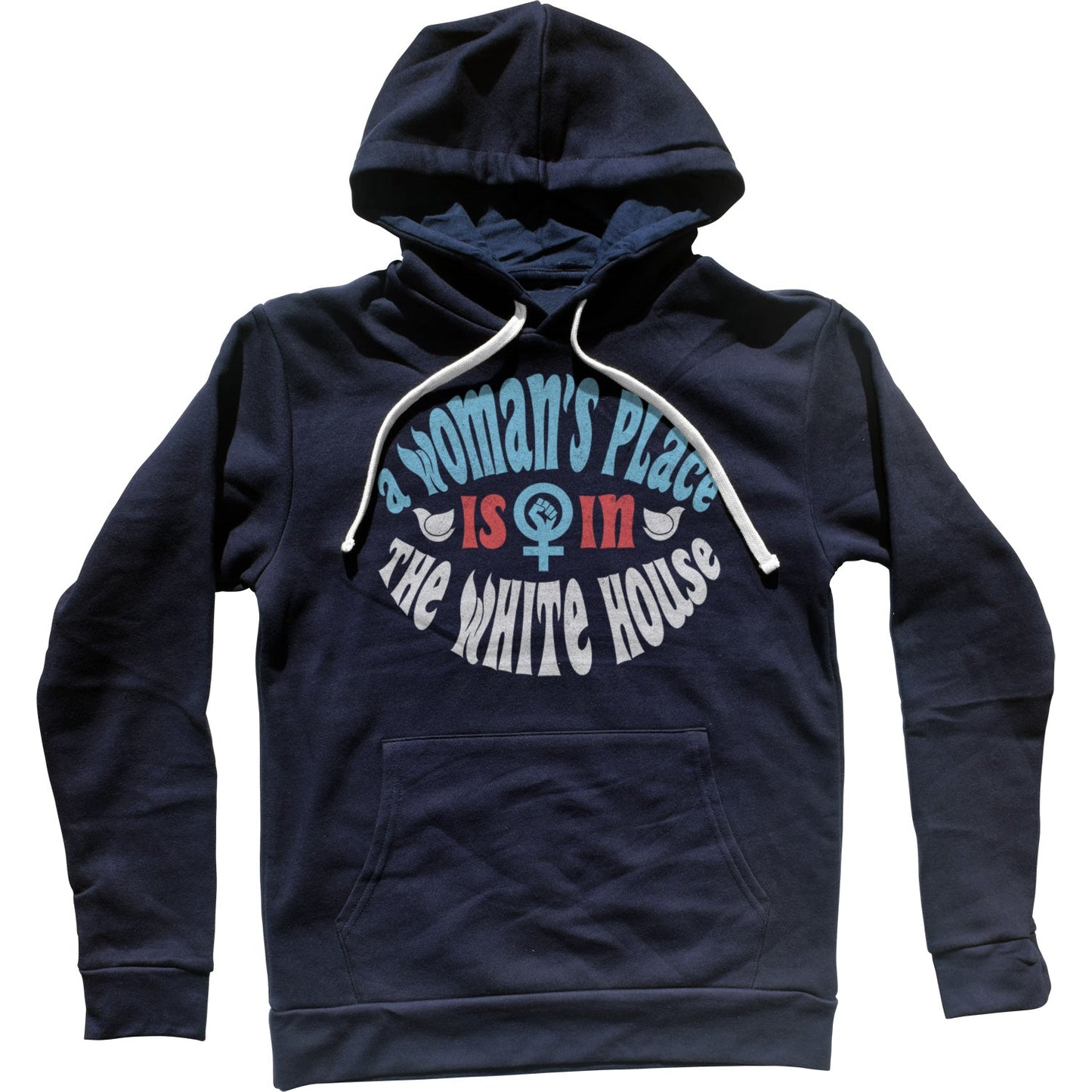 A Woman's Place is in The White House Unisex Hoodie