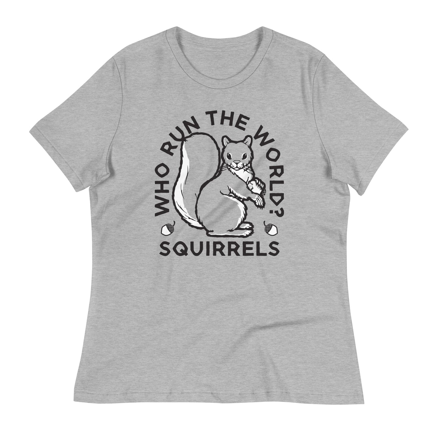 Who Run The World? Squirrels Women's Signature Tee
