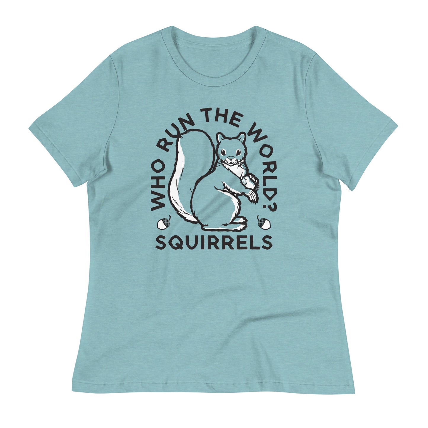 Who Run The World? Squirrels Women's Signature Tee