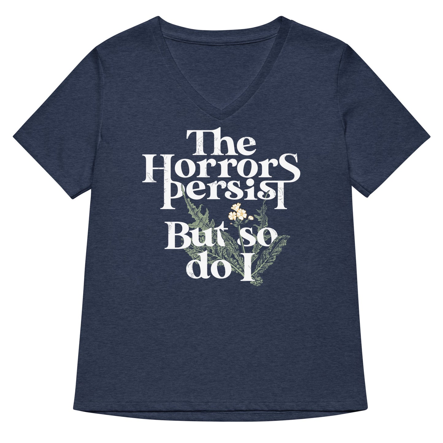 The Horrors Persist But So Do I Women's V-Neck Tee