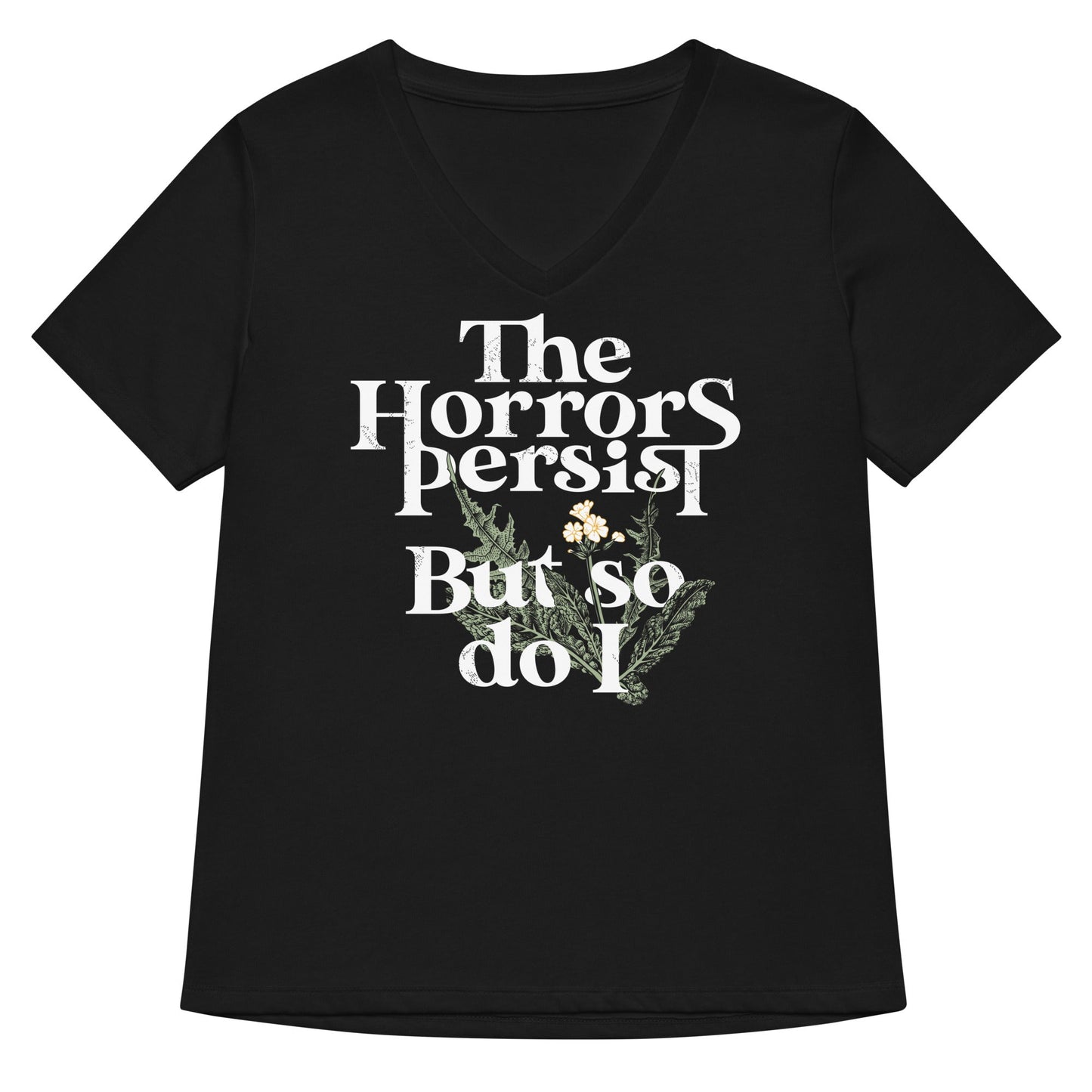 The Horrors Persist But So Do I Women's V-Neck Tee