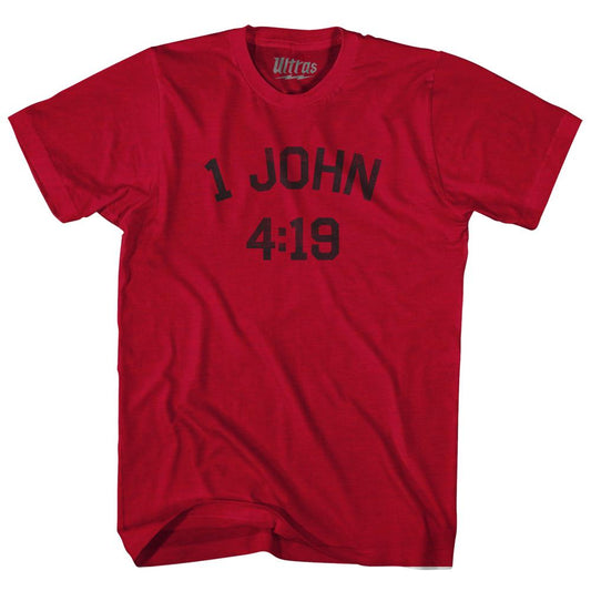 1 John 4 19 Adult Tri-Blend T-Shirt Style002