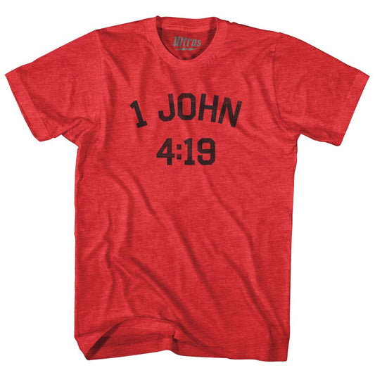 1 John 4 19 Adult Tri-Blend T-Shirt