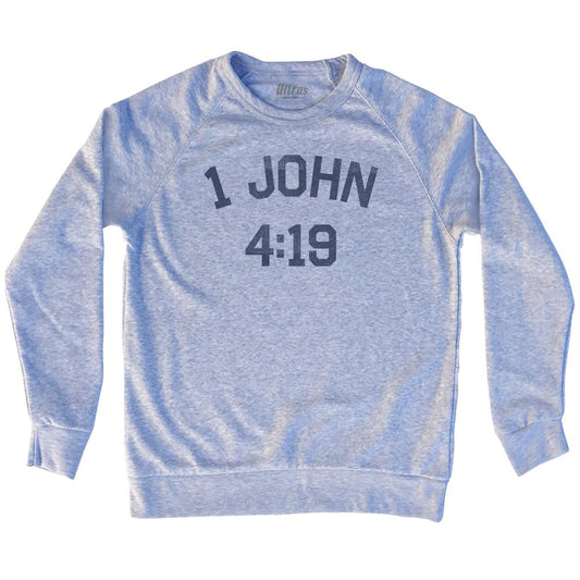 1 John 4 19 Adult Tri-Blend Sweatshirt Style001