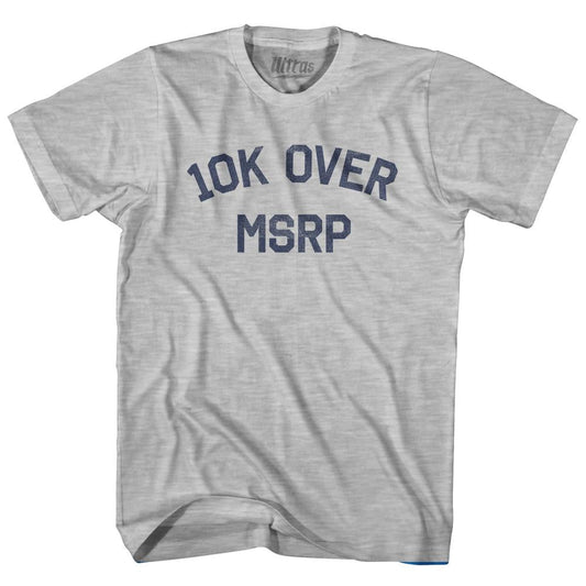 10K Over MRSP Adult Cotton T-Shirt Style006