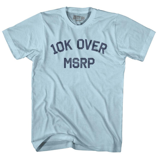 10K Over MRSP Adult Cotton T-Shirt Style004