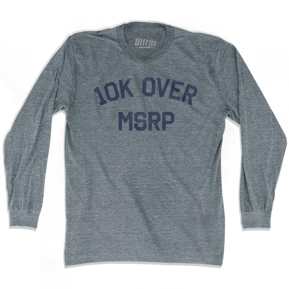 10K Over MRSP Adult Tri-Blend Long Sleeve T-Shirt